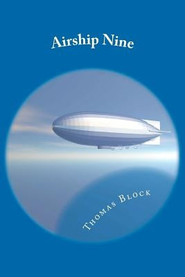 Airship Nine by Block, Thomas