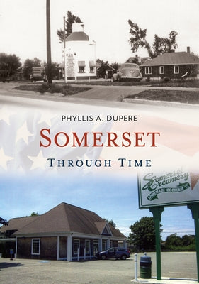 Somerset Through Time by Dupere, Phyllis A.