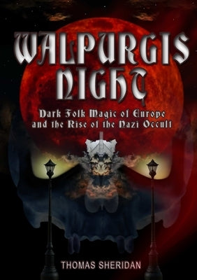 Walpurgis Night: Volume One 1919 - 1933 by Sheridan, Thomas