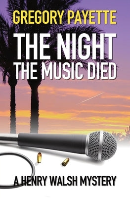 The Night the Music Died by Payette, Gregory