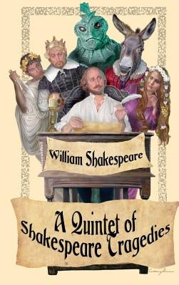 Shakespeare Tragedies (Romeo and Juliet, Hamlet, Macbeth, Othello, and King Lear) by Shakespeare, William