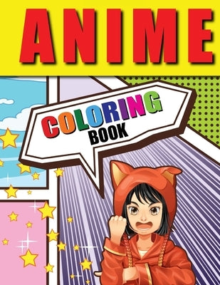 Anime Coloring Book: Lovable Anime Coloring Pages, Manga Coloring Book for Kids and Adults with Relaxing Stress-Relieving Designs by Sealey, Amelia