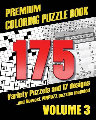 Premium Coloring Puzzle Book Vol.3 - 175 Variety Puzzles and 17 Designs: New PinPuzz Puzzles, Sudoku, WordSearch Geo Multiple, CrossWords, Kakuro, Gok by Klop, Amanja