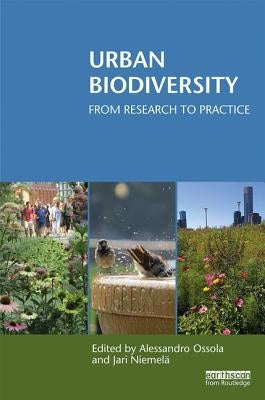 Urban Biodiversity: From Research to Practice by Ossola, Alessandro