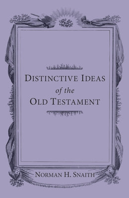 Distinctive Ideas of the Old Testament by Snaith, Norman H.