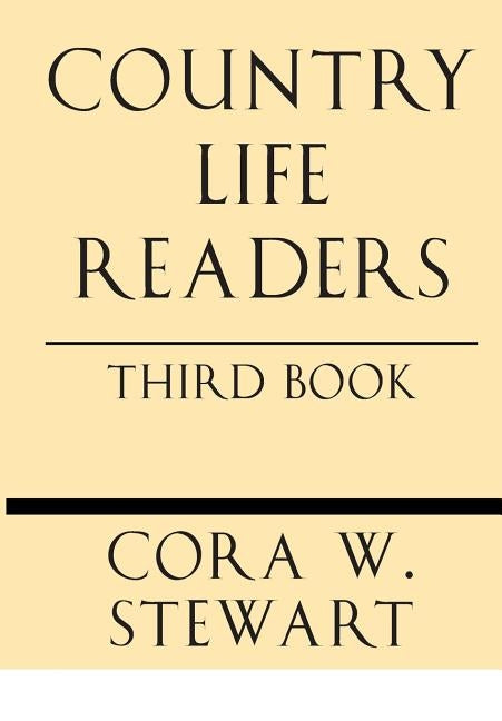 Country Life Readers: Third Book by Stewart, Cora Wilson