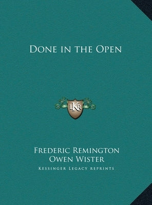 Done in the Open by Remington, Frederic
