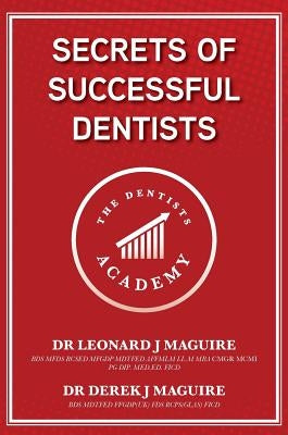 Secrets of Successful Dentists by Maguire, Leonard John