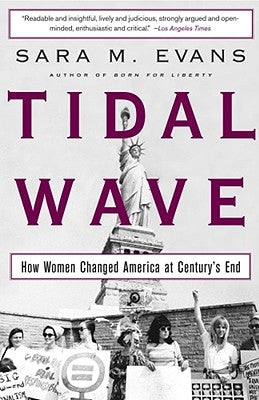 Tidal Wave: How Women Changed America at Century's End by Evans, Sara