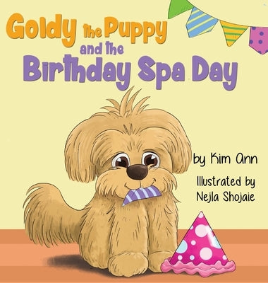 Goldy the Puppy and the Birthday Spa Day by Ann, Kim