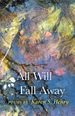 All Will Fall Away by Henry, Karen S.