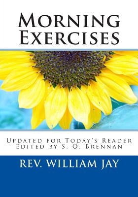 Morning Exercises: Updated for Today's Reader by Brennan, S. O.