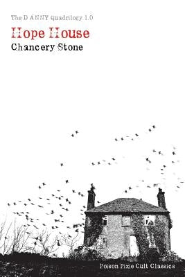 The DANNY Quadrilogy 1: Hope House by Stone, Chancery