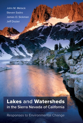 Lakes and Watersheds in the Sierra Nevada of California: Responses to Environmental Change Volume 5 by Melack, John M.