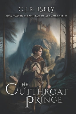 The Cutthroat Prince by Isely, C. J. R.