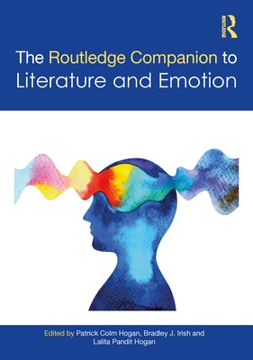 The Routledge Companion to Literature and Emotion by Hogan, Patrick Colm