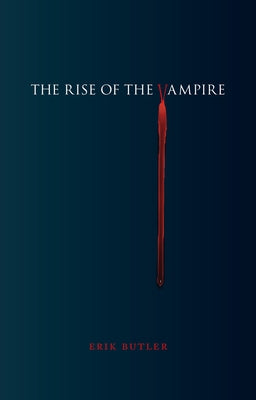 The Rise of the Vampire by Butler, Erik