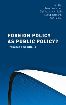 Foreign Policy as Public Policy?: Promises and Pitfalls by Brummer, Klaus