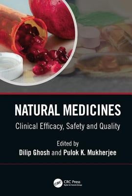 Natural Medicines: Clinical Efficacy, Safety and Quality by Ghosh, Dilip
