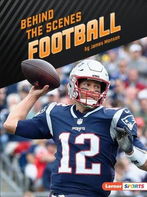 Behind the Scenes Football by Monson, James