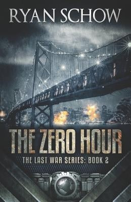 The Zero Hour: A Post-Apocalyptic EMP Survivor Thriller by Schow, Ryan