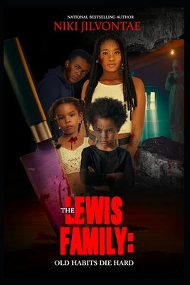 The Lewis Family: Old Habits Die Hard by Jilvontae, Niki