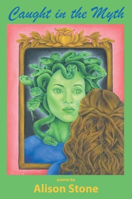 Caught in the Myth by Stone, Alison