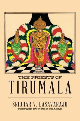 The Priests of Tirumala by Prasad, P. V. R. K.