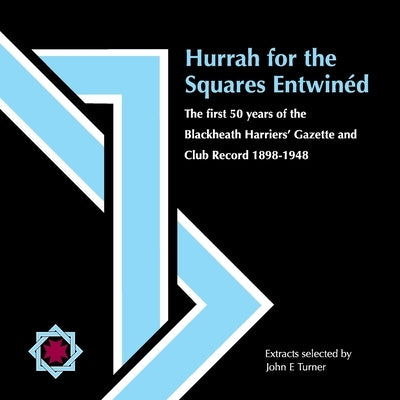 Hurrah for the Squares Entwinéd by E. Turner, John