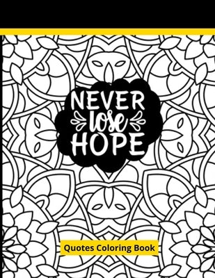 Never Lose Hope Quotes Coloring Book: Life Inspirational Book For Stress Relief by Publishing, Creative Island