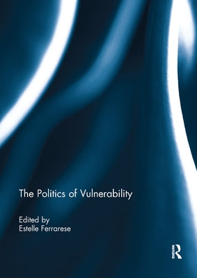 The Politics of Vulnerability by Ferrarese, Estelle