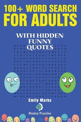 100+ Word Search for Adults: With Hidden Funny Quotes by Marks, Emily