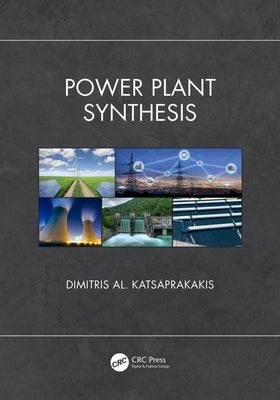 Power Plant Synthesis by Al Katsaprakakis, Dimitris