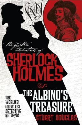 The Further Adventures of Sherlock Holmes: The Albino's Treasure by Douglas, Stuart