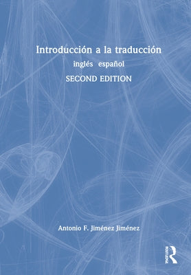 Introducción a la Traducción: Inglés Español by Jiménez Jiménez, Antonio F.