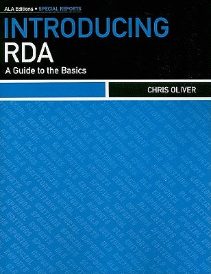 Introducing RDA: A Guide to the Basics by Oliver, Chris