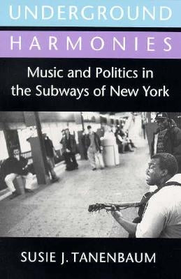 Underground Harmonies by Tanenbaum, Susie J.