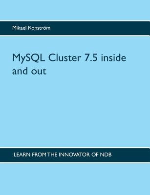 MySQL Cluster 7.5 inside and out by Ronström, Mikael