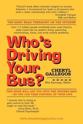 Who's Driving Your Bus? by Gallegos, Cheryl A.