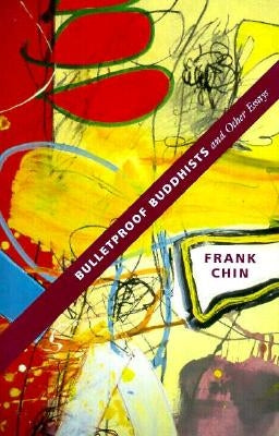 Bulletproof Buddhists and Other Essays by Chin, Frank