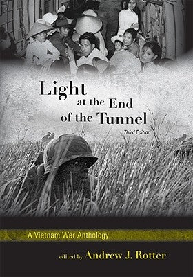 Light at the End of the Tunnel: A Vietnam War Anthology, 3rd Edition by Rotter, Andrew J.