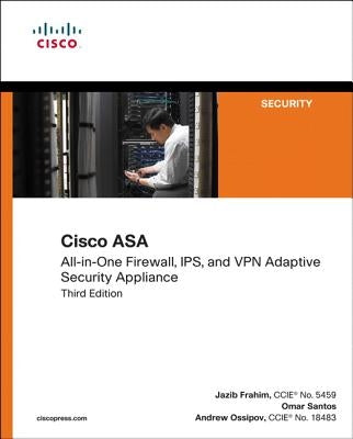 Cisco Asa: All-In-One Next-Generation Firewall, Ips, and VPN Services by Frahim, Jazib