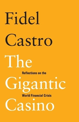 The Gigantic Casino by Castro, Fidel