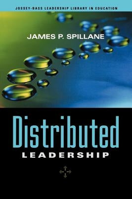 Distributed Leadership by Spillane, James P.