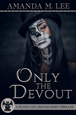 Only the Devout by Lee, Amanda M.