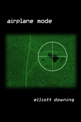 Airplane Mode by Downing, Elliott