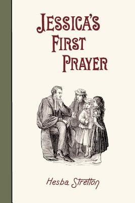 Jessica's First Prayer by Stretton, Hesba