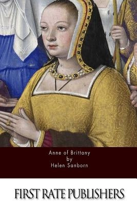 Anne of Brittany by Sanborn, Helen