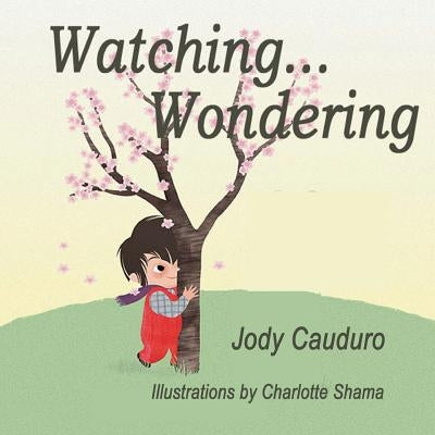 Watching... Wondering by Shama, Charlotte