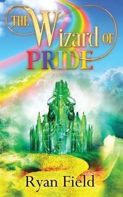 The Wizard of Pride by Field, Ryan